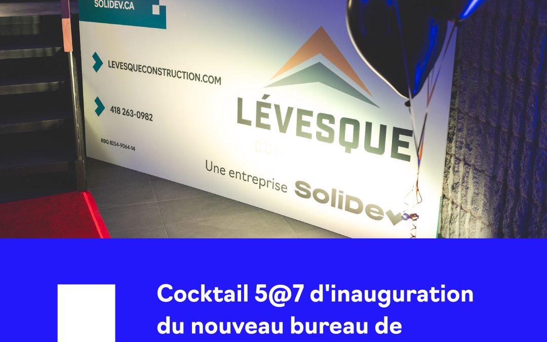 Une soirée d’inauguration mémorable pour le nouveau bureau de Lévesque Construction